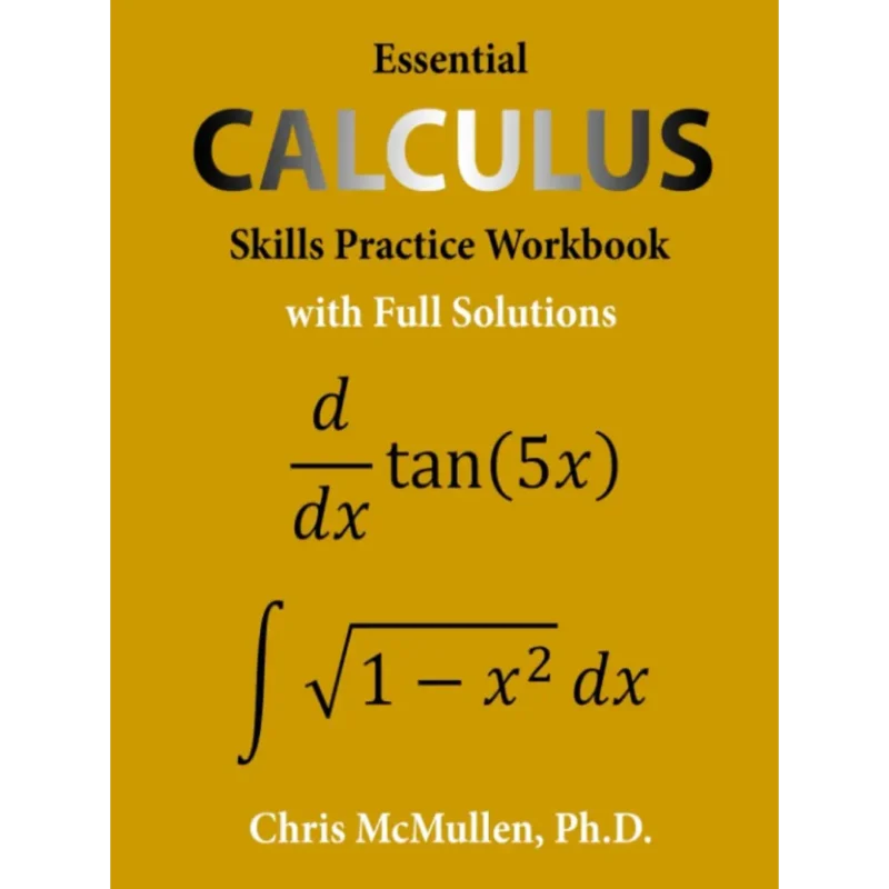 Essential Calculus Skills Practice Workbook with Full