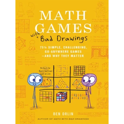 Math Games with Bad Drawings: 75 1/4 Simple, Challenging, Go-Anywhere Games―And Why They Matter