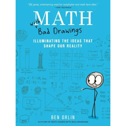 Math with Bad Drawings: Illuminating the Ideas That Shape Our Reality