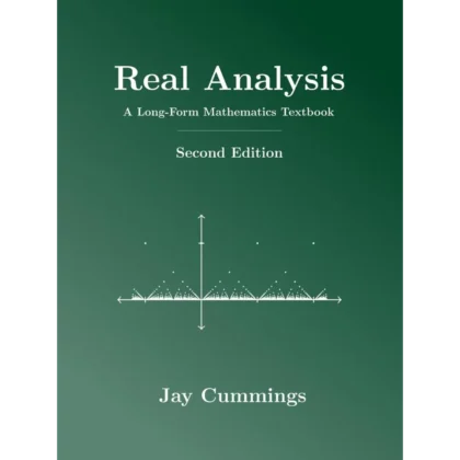 Real Analysis: A Long-Form Mathematics Textbook (The Long-Form Math Textbook Series)