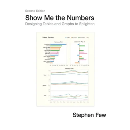 Show Me the Numbers: Designing Tables and Graphs to Enlighten