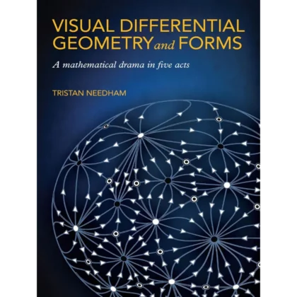Visual Differential Geometry and Forms: A Mathematical Drama in Five Acts
