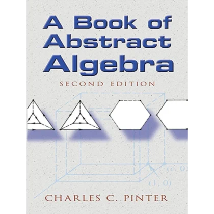 A Book of Abstract Algebra: Second Edition (Dover Books on Mathematics)