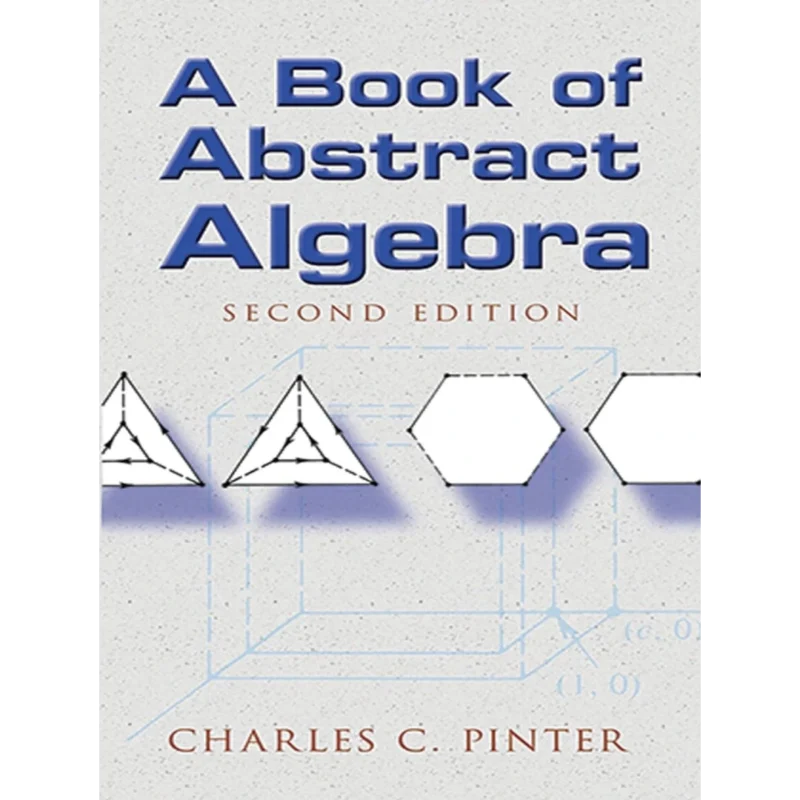 A Book of Abstract Algebra: Second Edition (Dover Books on Mathematics)