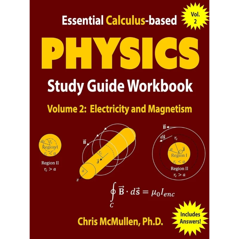 Essential Calculus-based Physics Study Guide Workbook: Electricity and Magnetism (Learn Physics with Calculus Step-by-Step Book)