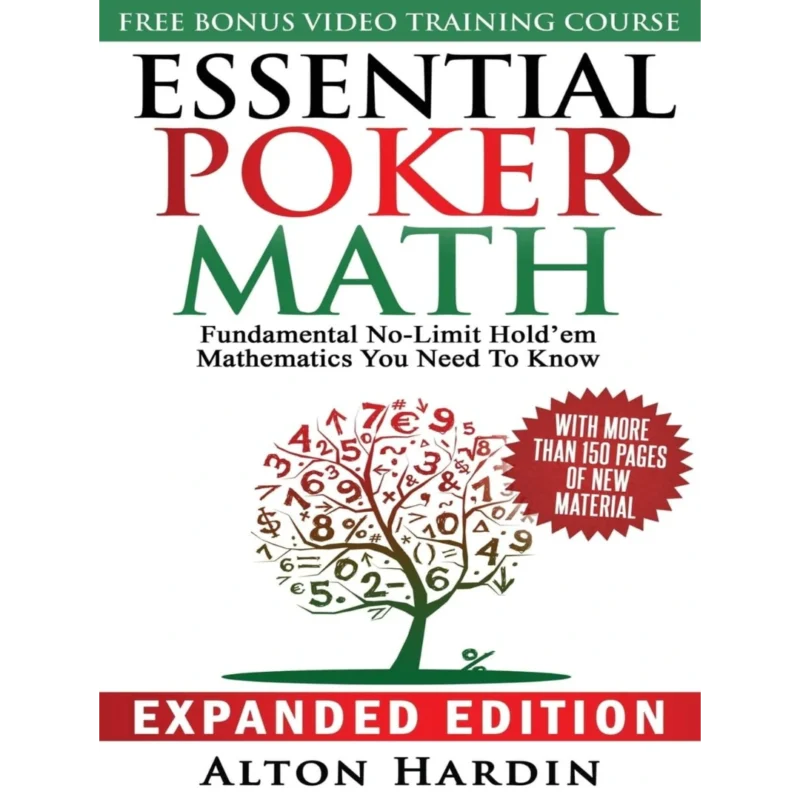 Essential Poker Math, Expanded Edition: Fundamental No-Limit Hold'em Mathematics You Need to Know