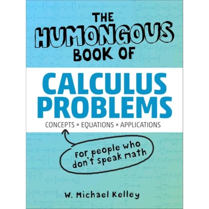 The Humongous Book of Calculus Problems (Humongous Books)