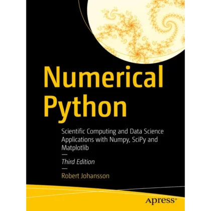 Numerical Python: Scientific Computing and Data Science Applications with Numpy, SciPy & Matplotlib