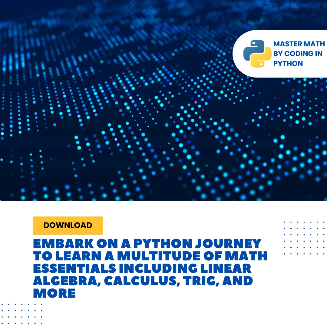 Python for Mathematical Foundations: Linear Algebra, Calculus ...