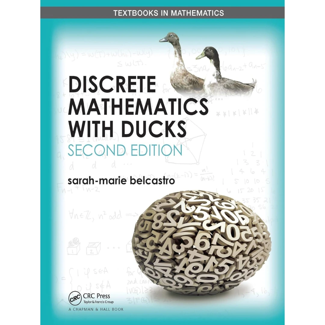 Discrete mathematics with ducks textbooks in mathematics math