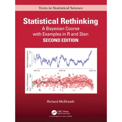 Statistical Rethinking: A Bayesian Course with Examples in R and STAN (Chapman & Hall/CRC Texts in Statistical Science)
