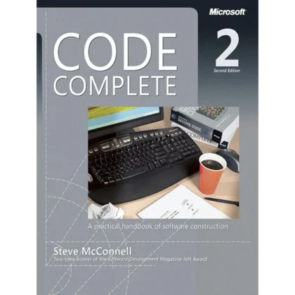 Code Complete: A Practical Handbook of Software Construction, Second Edition
