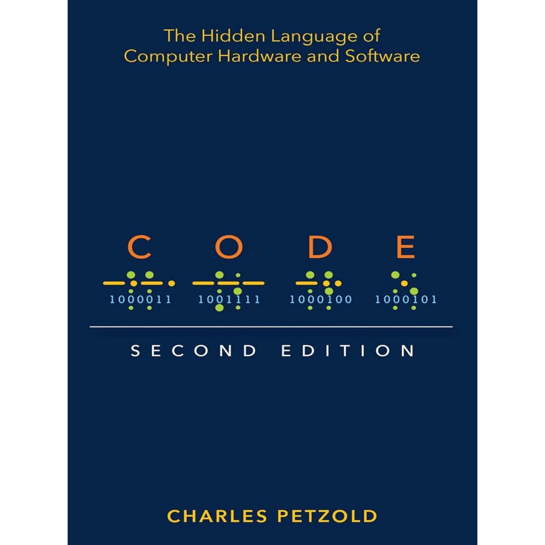 Code: The Hidden Language of Computer Hardware and Software
