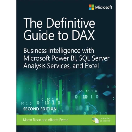 Definitive Guide to DAX, The: Business intelligence for Microsoft Power BI, SQL Server Analysis Services, and Excel (Business Skills)
