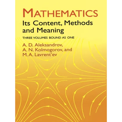 Mathematics: Its Content, Methods and Meaning (3 Volumes in One) (Dover Books on Mathematics)