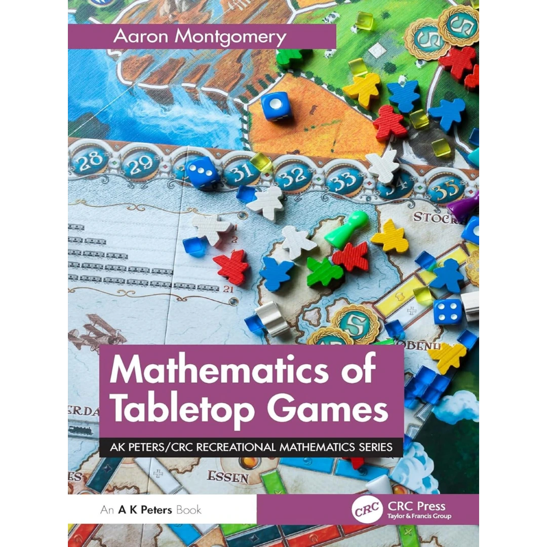 Mathematics of Tabletop Games (AK Peters/CRC Recreational Mathematics Series)