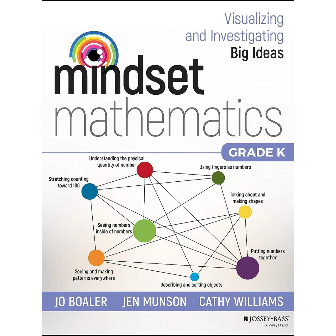 Mindset Mathematics: Visualizing and Investigating Big Ideas, Grade K