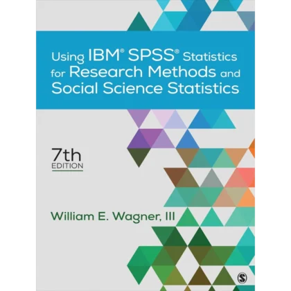 Using IBM® SPSS® Statistics for Research Methods and Social Science Statistics