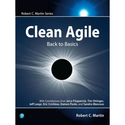 Clean Agile: Back to Basics (Robert C. Martin Series)