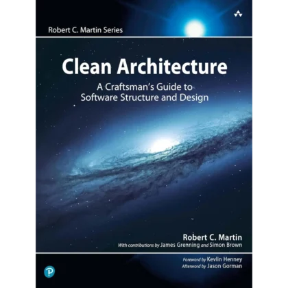 Clean Architecture: A Craftsman's Guide to Software Structure and Design (Robert C. Martin Series)