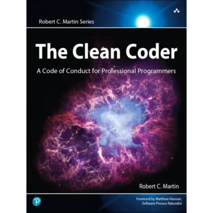 The Clean Coder: A Code of Conduct for Professional Programmers (Robert C. Martin Series)