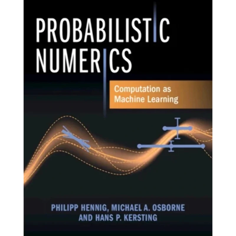 Probabilistic Numerics: Computation as Machine Learning